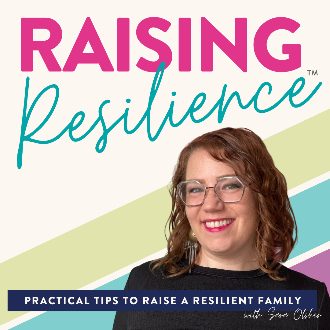 Raising Resilience™ Podcast – Mighty + Bright