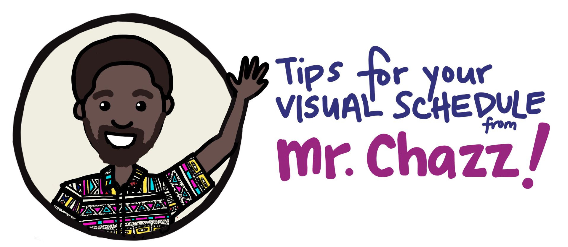 Tips for your visual schedule from Mr. Chazz