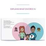 What Happens When parents get Divorced? Children's book written by Sara Olsher. Explains what divorce is.