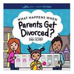 What Happens When parents get Divorced? Children's book written by Sara Olsher.