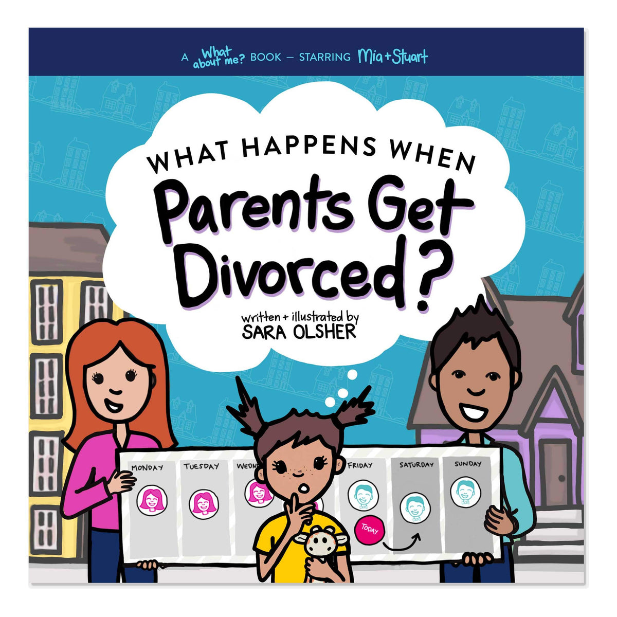 What Happens When parents get Divorced? Children&#39;s book written by Sara Olsher.